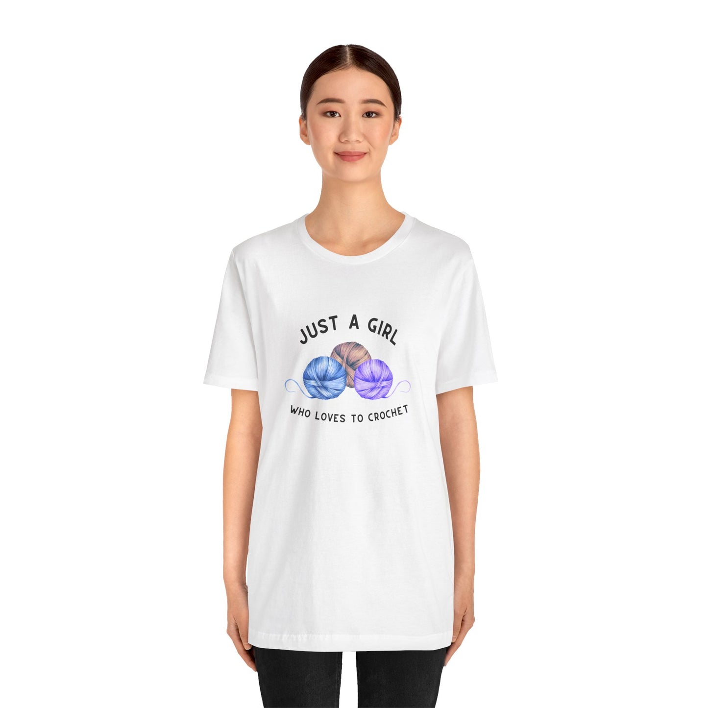 Funny Crochet T-Shirt Just a Girl Who Loves to Crochet Shirt white shirt with black letters and three balls of yarn worn by woman