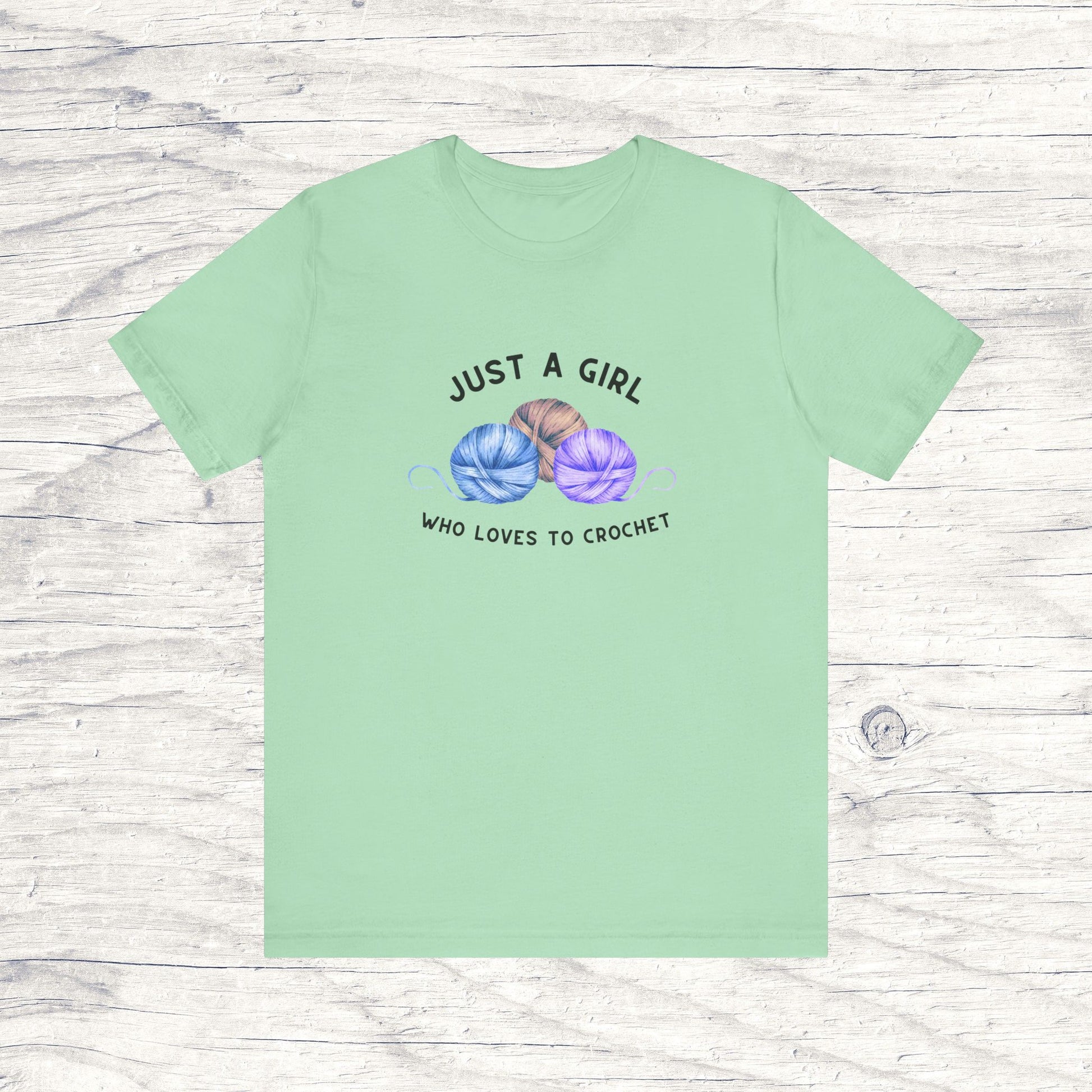 Funny Crochet T-Shirt Just a Girl Who Loves to Crochet Shirt mint coloredshirt with black letters and three balls of yarn